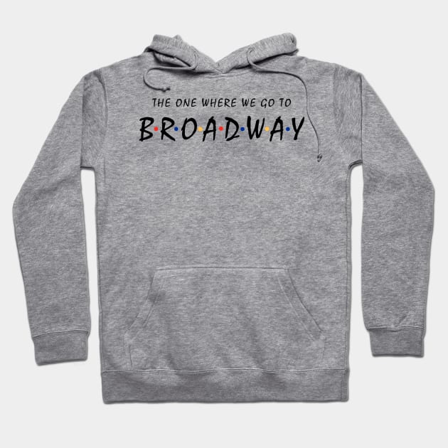 Broadway Lover Gift Hoodie by KsuAnn